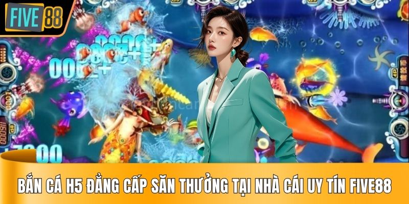 bắn cá h5